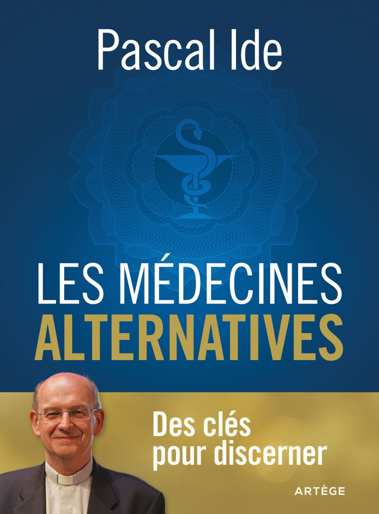 Les médecines alternatives - Pascal Ide - ARTEGE