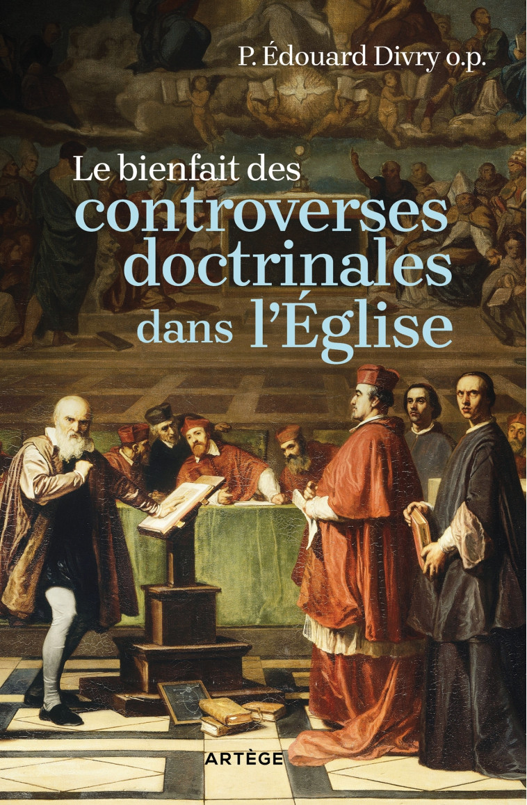 Le bienfait des controverses doctrinales dans l'Eglise - Édouard Divry - ARTEGE