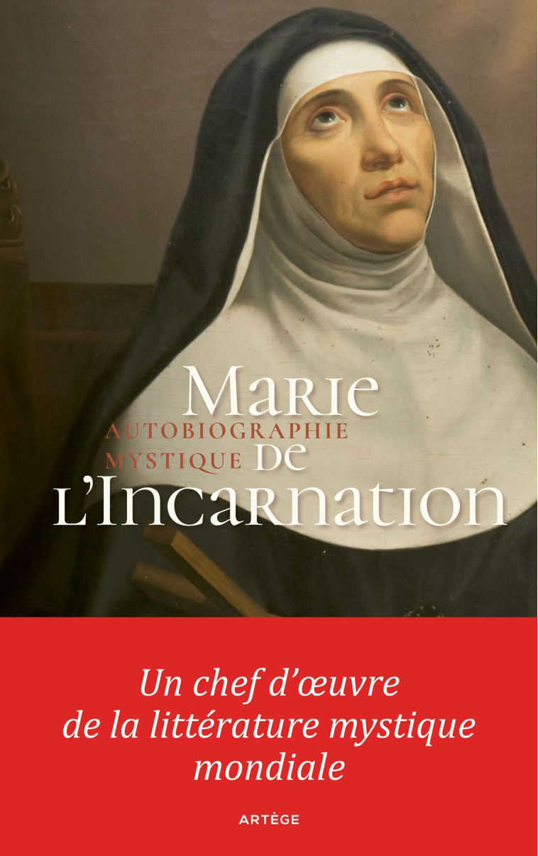 Autobiographie mystique -  Marie de l'Incarnation - ARTEGE