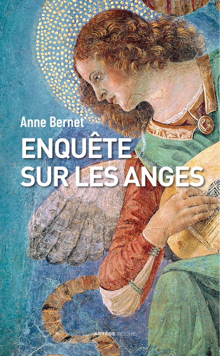 Enquête sur les anges - Anne Bernet - ARTEGE