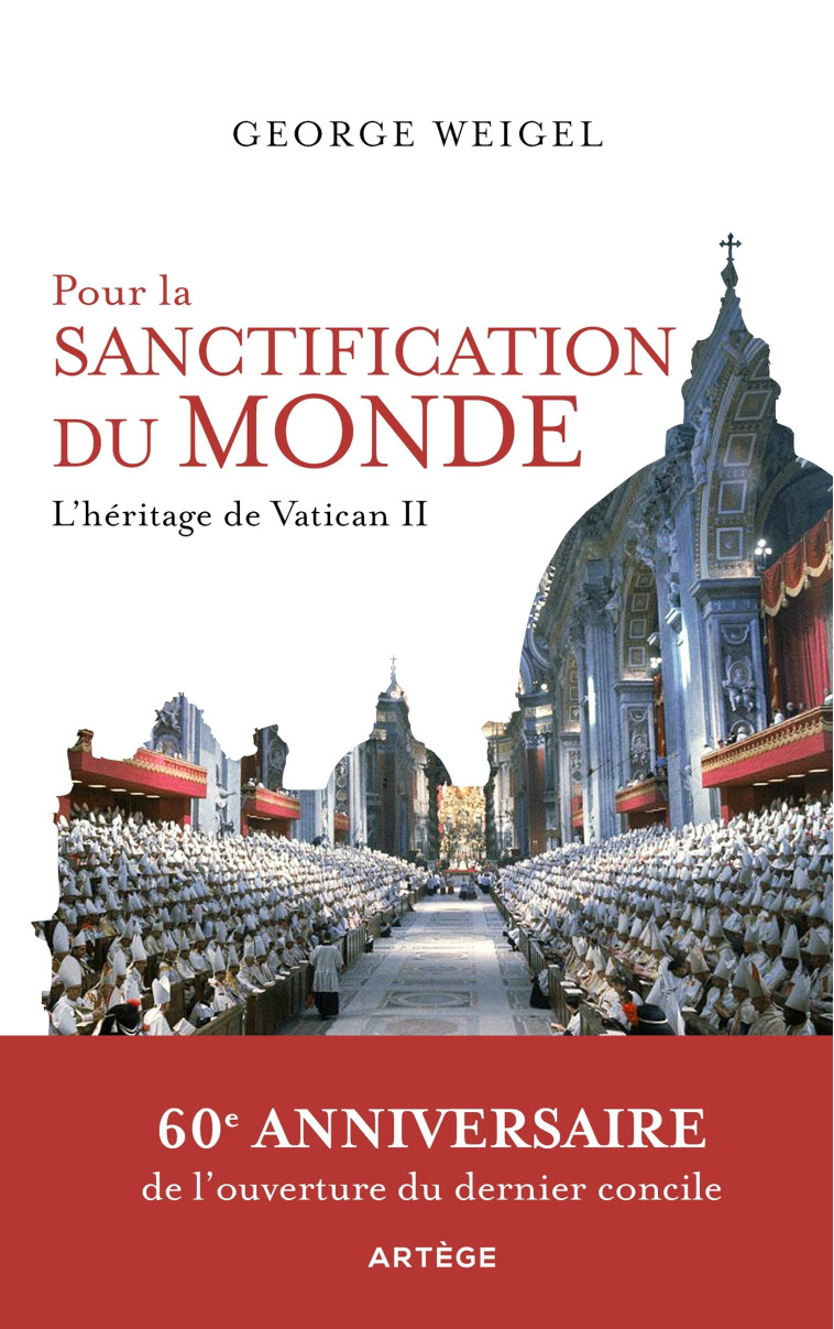 Pour la sanctification du monde - George Weigel - ARTEGE