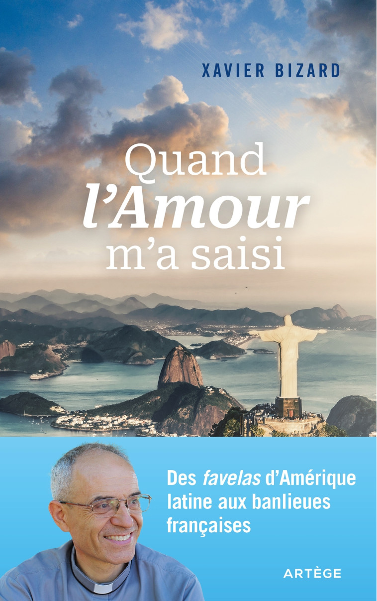 Quand l'Amour m'a saisi - Xavier Bizard - ARTEGE