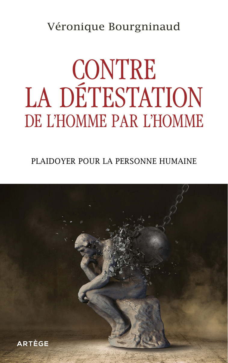 Contre la détestation de l'Homme par l'Homme - Véronique Bourgninaud - ARTEGE