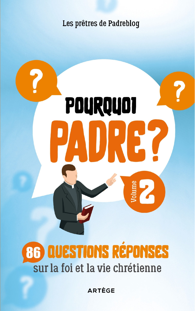 Pourquoi Padre ? Volume 2 -  Les Prêtres de Padreblog - ARTEGE