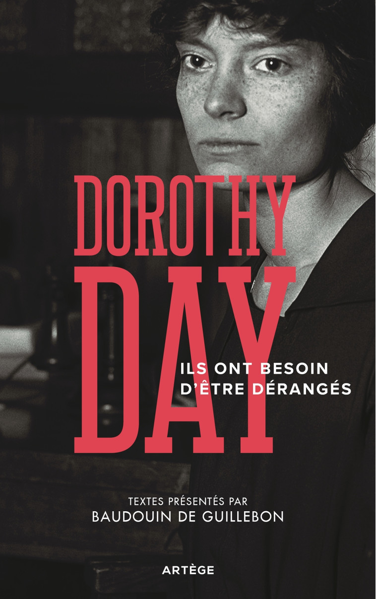 Ils ont besoin d'être dérangés - Dorothy Day - ARTEGE