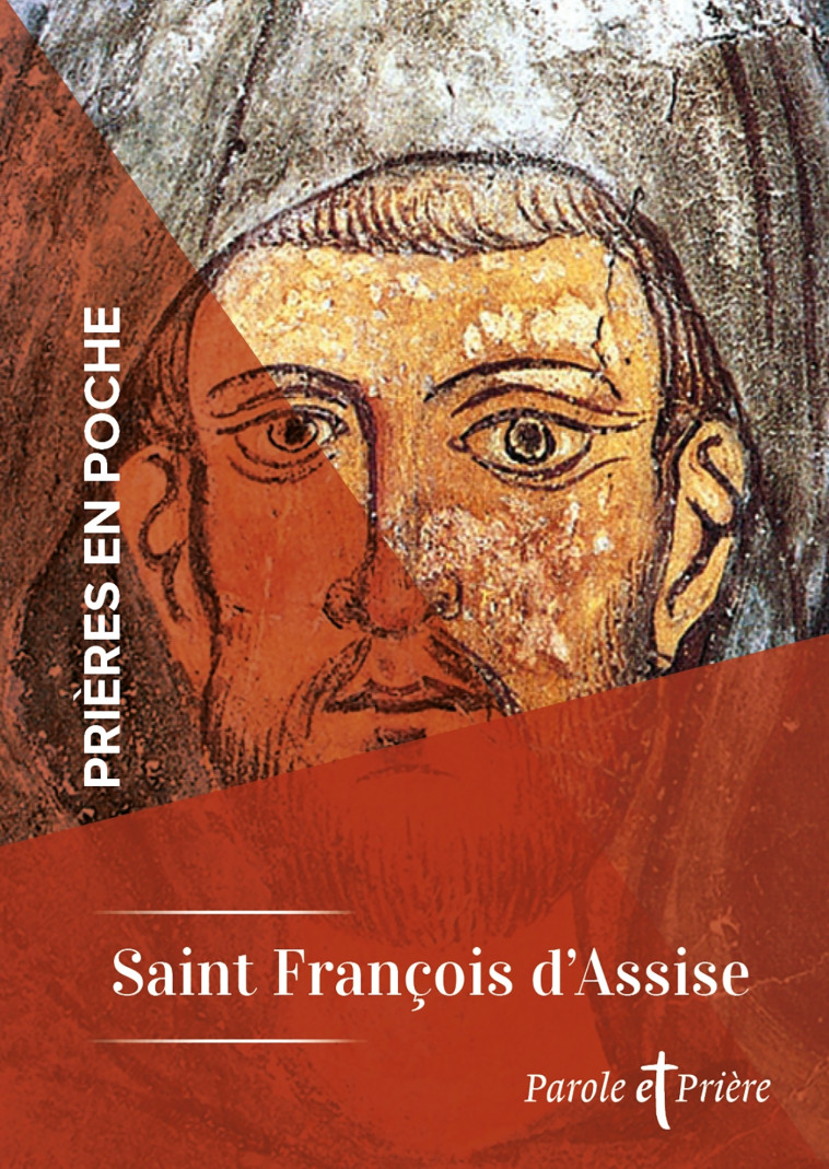 Prières en poche - Saint François d'Assise -  Saint François d'Assise - ARTEGE