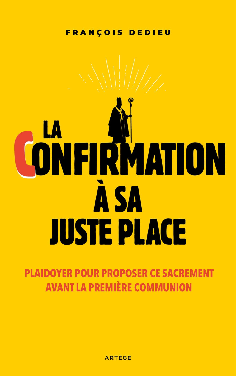 La confirmation à sa juste place - François DEDIEU - ARTEGE