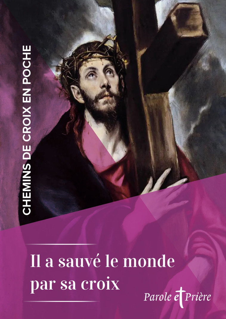 Chemins de croix en poche - Il a sauvé le monde par sa croix - Cédric Chanot - ARTEGE