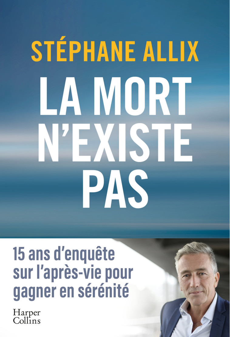 La mort n'existe pas - Stéphane Allix - HARPERCOLLINS