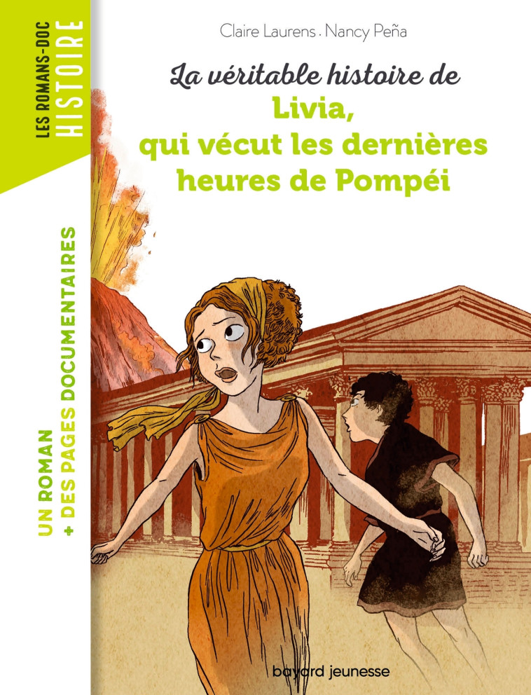 La véritable histoire de Livia, qui vécut les dernières heures de Pompéi - Claire Laurens - BAYARD JEUNESSE