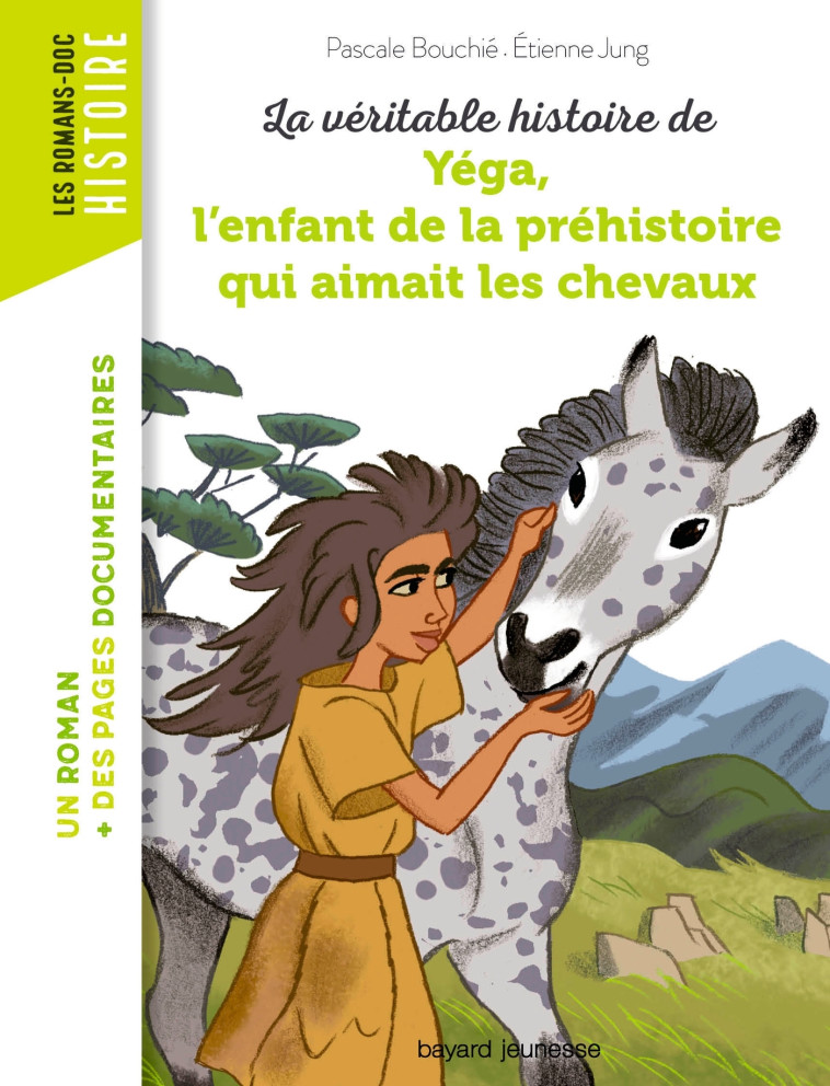 La véritable histoire de Yega, l'enfant de la préhistoire qui aimait les chevaux - Pascale Bouchie - BAYARD JEUNESSE