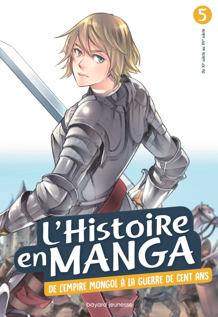 L'histoire en manga : De l'empire mongol à la Guerre de Cent ans (tome 5) - Aurélien Estager - BAYARD JEUNESSE