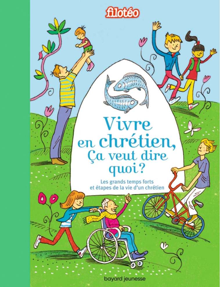 Vivre en chrétien, ça veut dire quoi ? - BENEDICTE JEANCOURT-GALIGNANI - BAYARD JEUNESSE