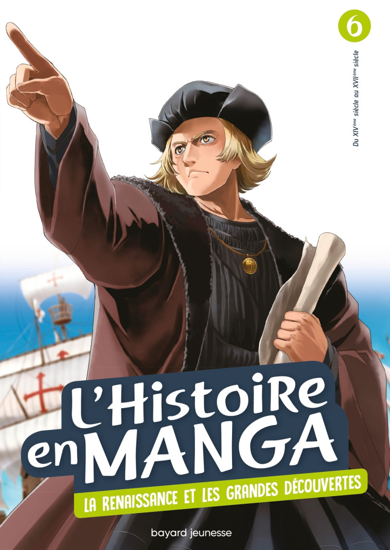 L'histoire en manga (tome 6). Le temps des conquêtes et la Renaissance - Aurélien Estager - BAYARD JEUNESSE