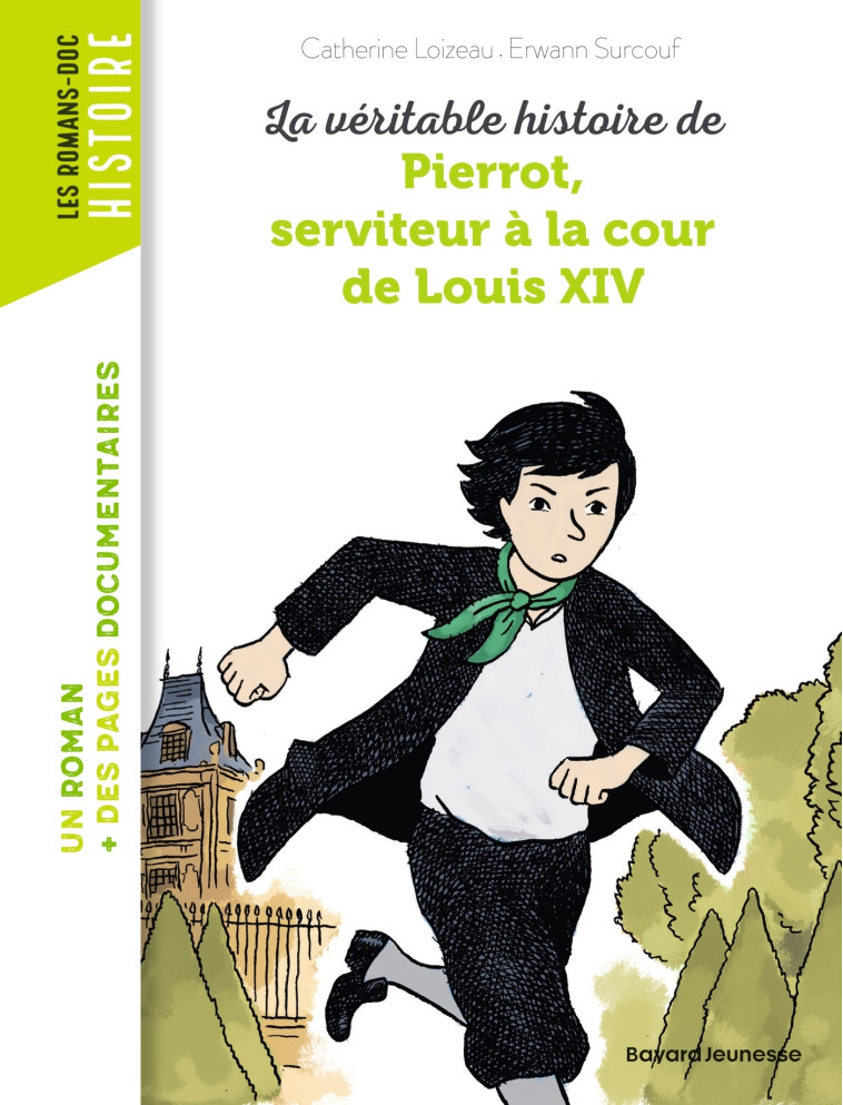 La véritable histoire de Pierrot, serviteur à la cour de Louis XIV - Catherine Loizeau - BAYARD JEUNESSE