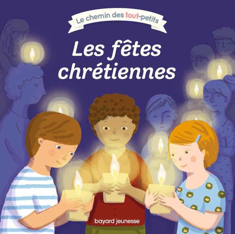 Les fêtes chrétiennes -  NIRHAM TERVUREN - BAYARD JEUNESSE