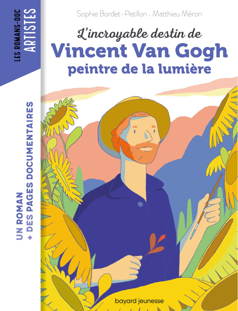 L'incroyable destin de Van Gogh, peintre de la lumière - SOPHIE BORDET - PETILLON - BAYARD JEUNESSE