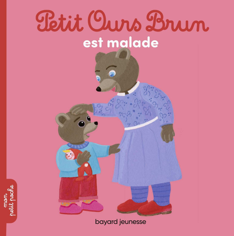 Petit Ours Brun est malade - Marie Aubinais - BAYARD JEUNESSE