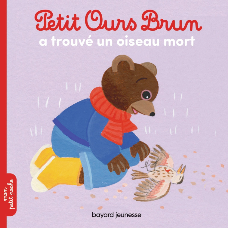 Petit Ours Brun a trouvé un oiseau mort - Laura Bour - BAYARD JEUNESSE