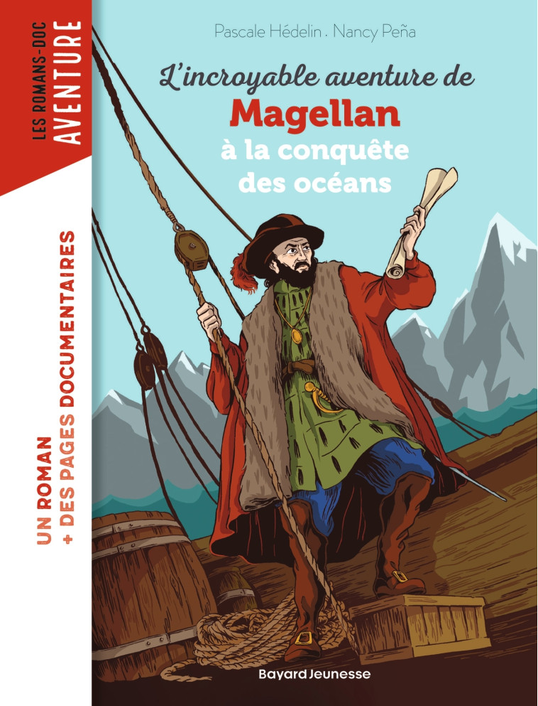 L'incroyable aventure de Magellan, à la conquête des océans - Nancy Peña - BAYARD JEUNESSE