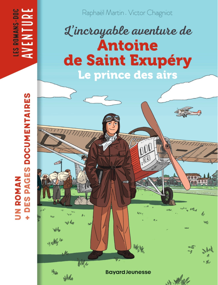 L'incroyable destin d'Antoine de Saint-Exupéry, le prince des airs - Raphaël Martin - BAYARD JEUNESSE