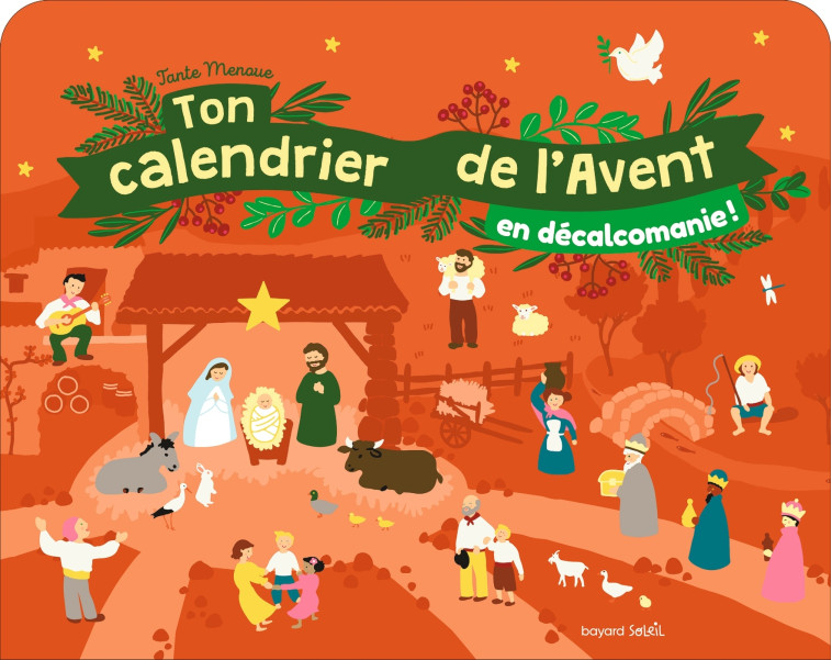 Ton calendrier de l'Avent en décalcomanie -  Tante Menoue - BAYARD JEUNESSE