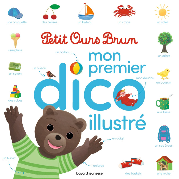 Mon premier dico illustré Petit Ours Brun - Danièle Bour - BAYARD JEUNESSE