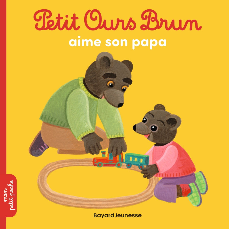 Petit Ours Brun aime son papa - Marie Aubinais - BAYARD JEUNESSE