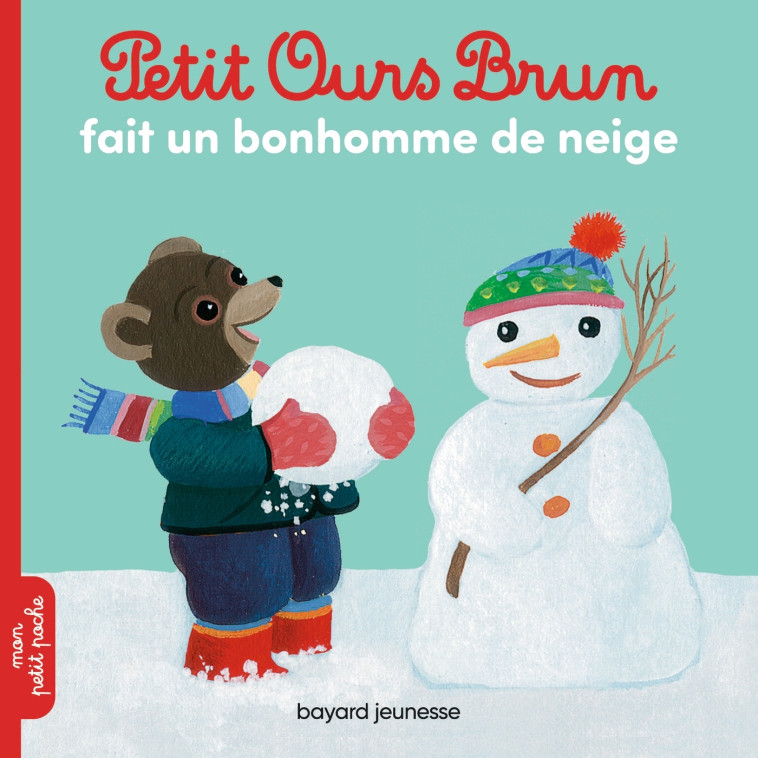 Petit Ours Brun fait un bonhomme de neige - Hélène Serre-de Talhouet - BAYARD JEUNESSE