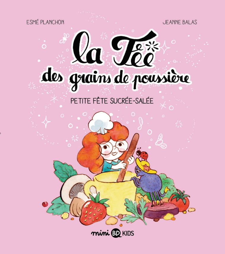 La fée des grains de poussière, Tome 03 - Esmé Planchon - BAYARD JEUNESSE