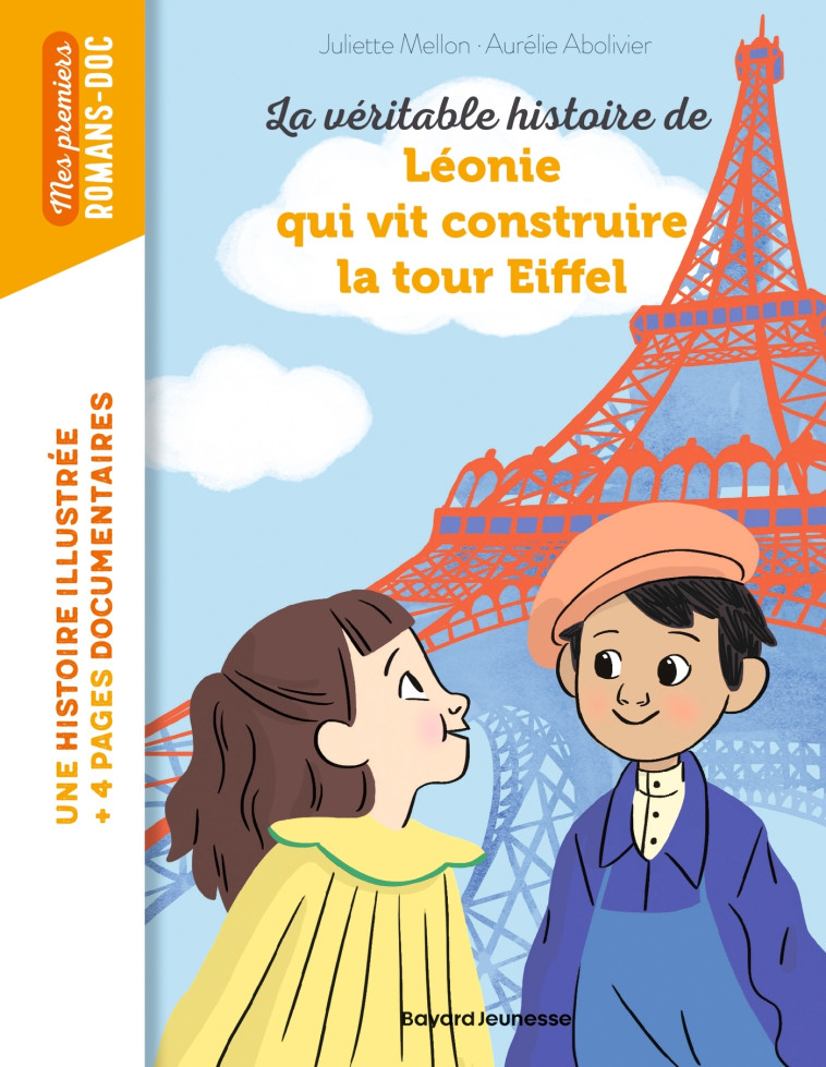 La véritable histoire de Léonie qui vit construire  la Tour Eiffel - Juliette Mellon-Poline - BAYARD JEUNESSE