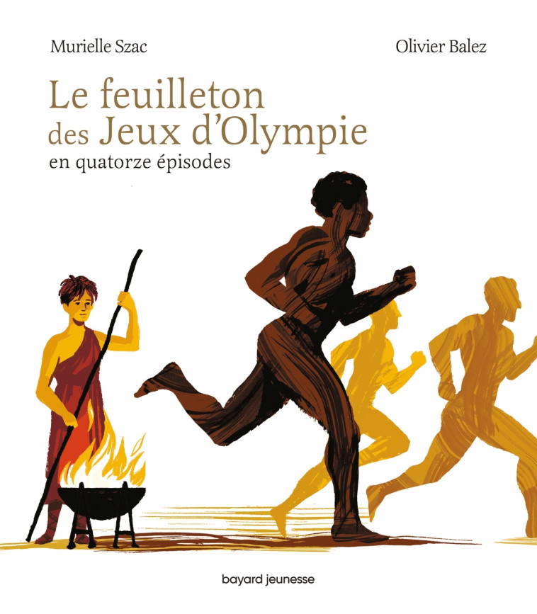 Le feuilleton des jeux d'Olympie - Murielle SZAC - BAYARD JEUNESSE