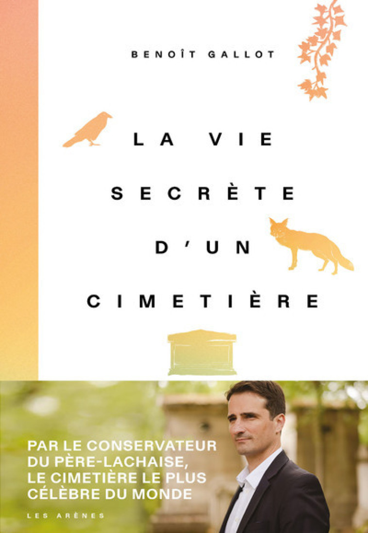 La Vie secrète d un cimetière - Benoît GALLOT - ARENES