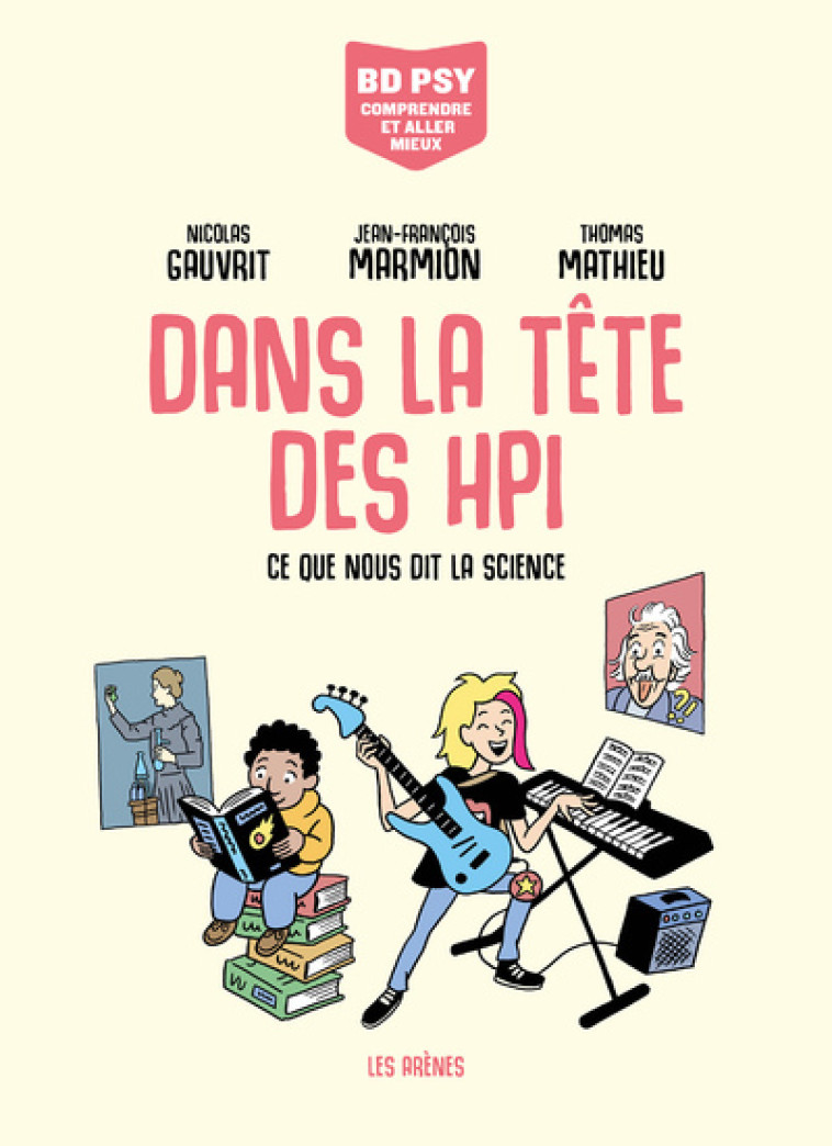 Dans la tête des HPI - Ce que nous dit la science - Nicolas Gauvrit - LES ARENES BD