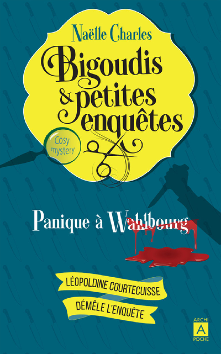 Bigoudis et petites enquêtes - Tome 01 Panique à Wahlbourg - Naëlle Charles - ARCHIPOCHE