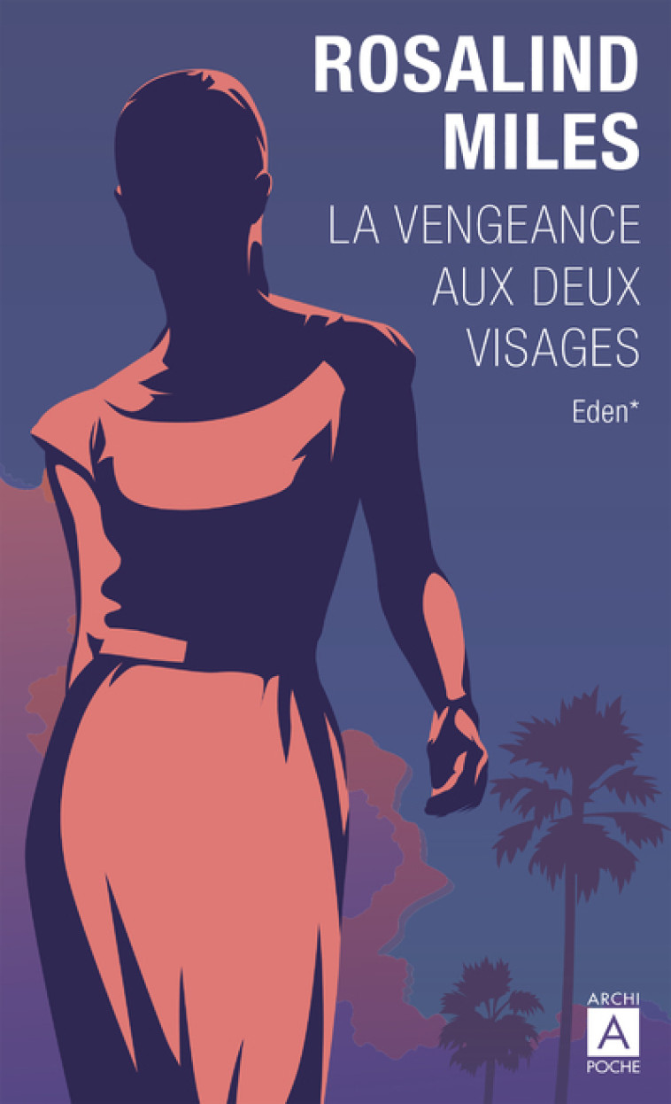 La vengeance aux deux visages - Tome 1 Eden - Rosalind Miles - ARCHIPOCHE