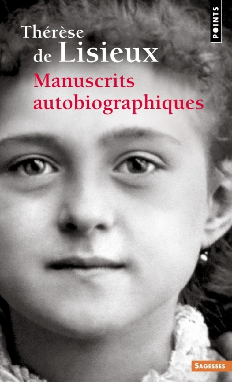 Manuscrits autobiographiques - Thérèse (de) Lisieux - POINTS