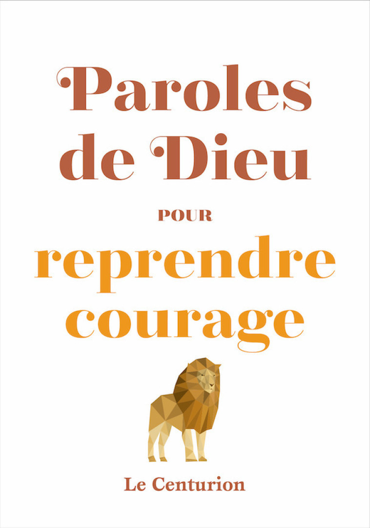 Paroles de Dieu pour reprendre courage (nouvelle édition) - Joseph Stricher - LE CENTURION