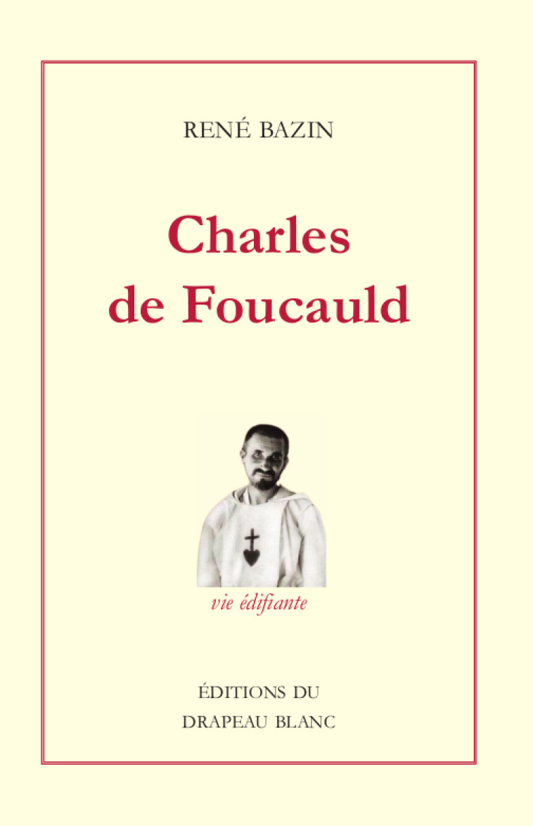 Charles de Foucauld - René Bazin - DRAPEAU BLANC