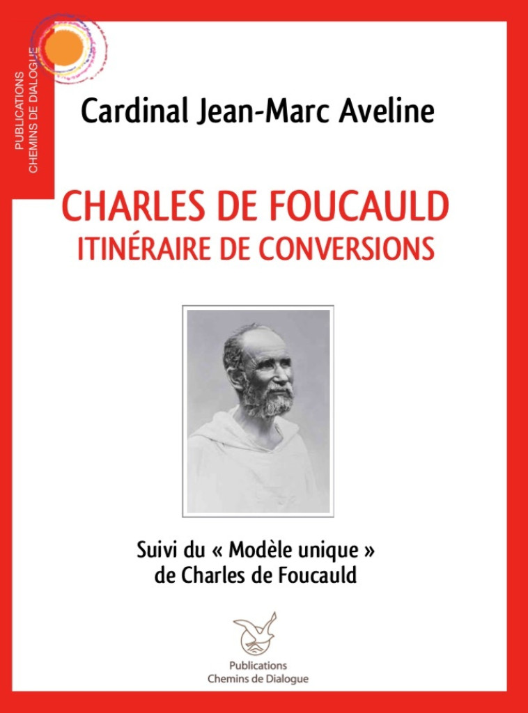 Charles de Foucauld -  Cardinal Aveline Jean-Marc - CHEMIN DIALOGUE