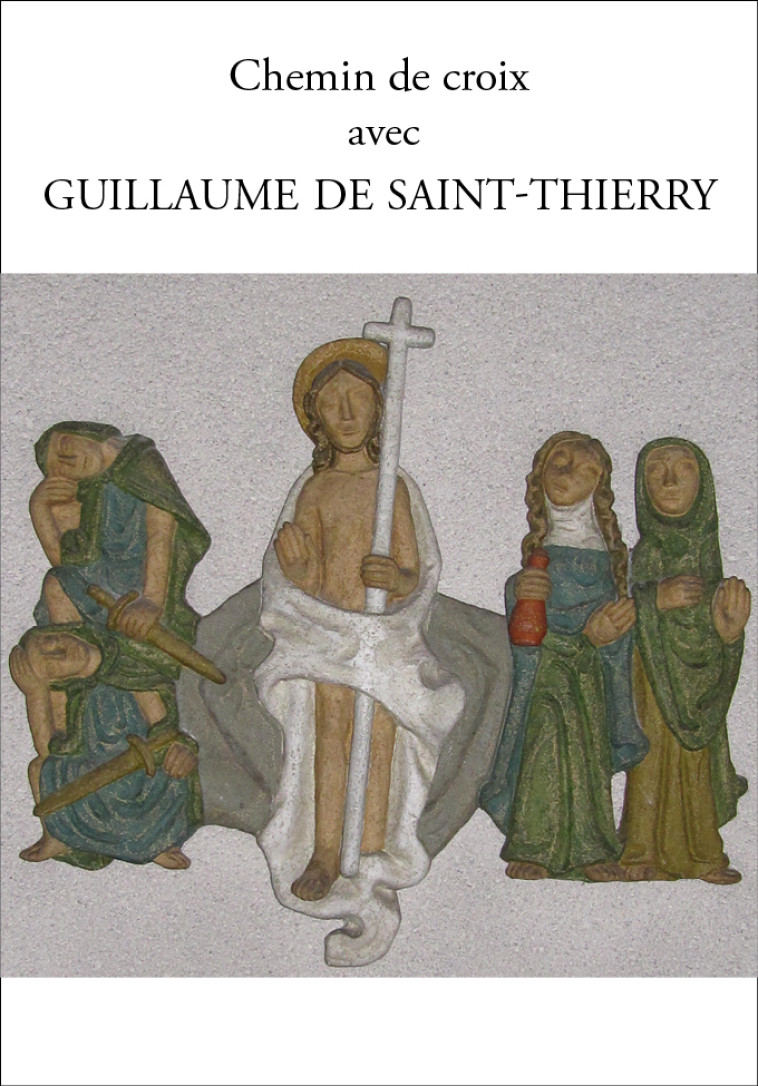 Chemin de Croix avec Guillaume de Saint-Thierry -  de Saint-Thierry Guillaume - PAROISSE FAMILL