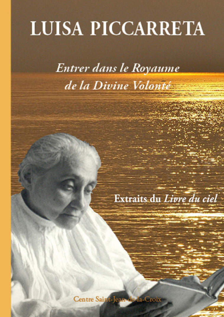 Luisa Piccarreta : Entrer dans le Royaume de la Divine Volonté (deuxième édition) - Luisa Piccarreta - PAROISSE FAMILL