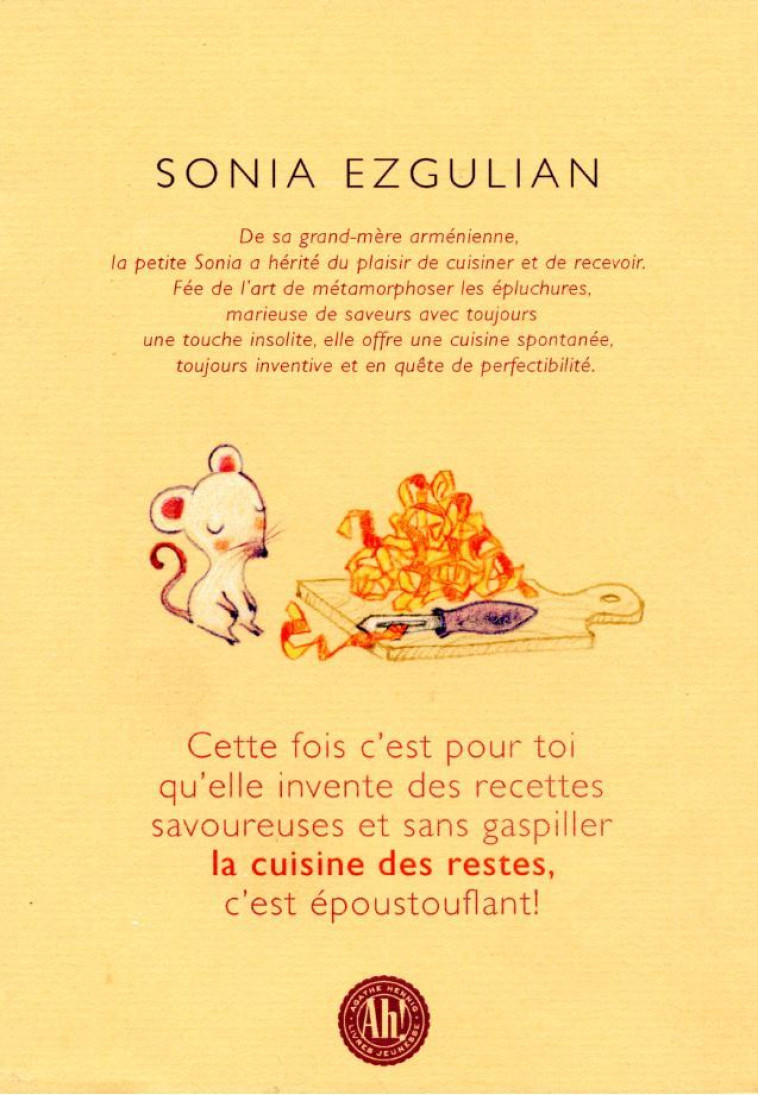 Ma p'tite cuisine des restes - Sonia Ezgulian - AH EDITIONS