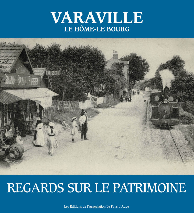 Varaville. Regards sur le patrimoine - Christian Camart - PAYS AUGE