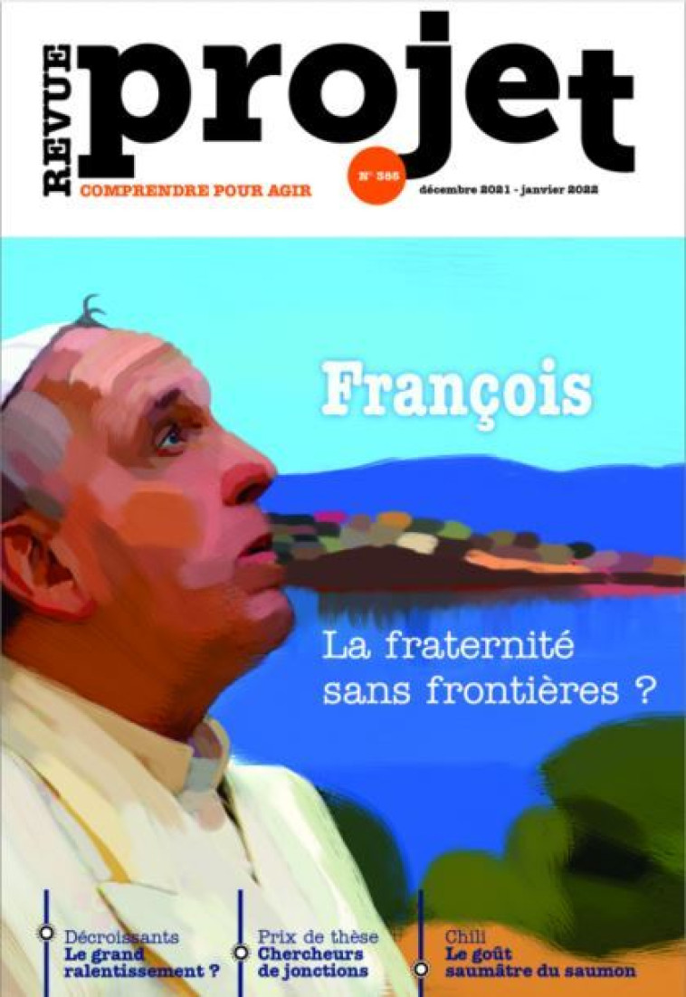 Revue Projet N°385 : François, la fraternité sans frontières ? - Decembre 2021 / Janvier 2022 -  Collectif - REVUE PROJET