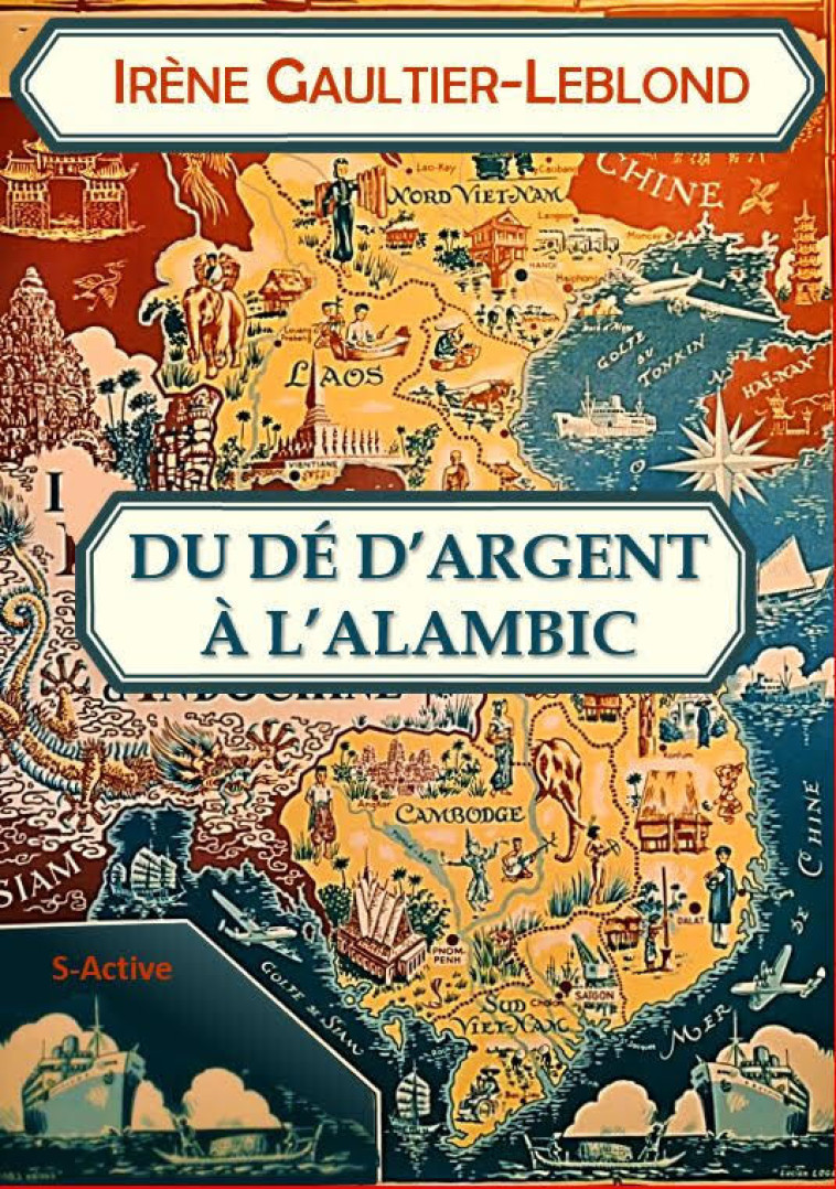 Du dé d'argent à l'alambic -  GAULTIER-LEBLOND I. - SACTIVE