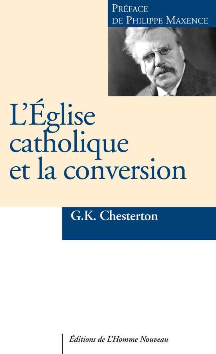 L'Eglise catholique et la conversion - Gilbert-Keith Chesterton - HOMME NOUVEAU