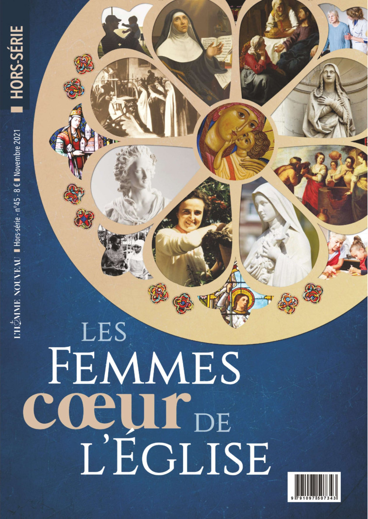 Hors-série LÂ´Homme Nouveau N°45 : Les femmes, coeur de l'Eglise - Marie Piloquet - HOMME NOUVEAU