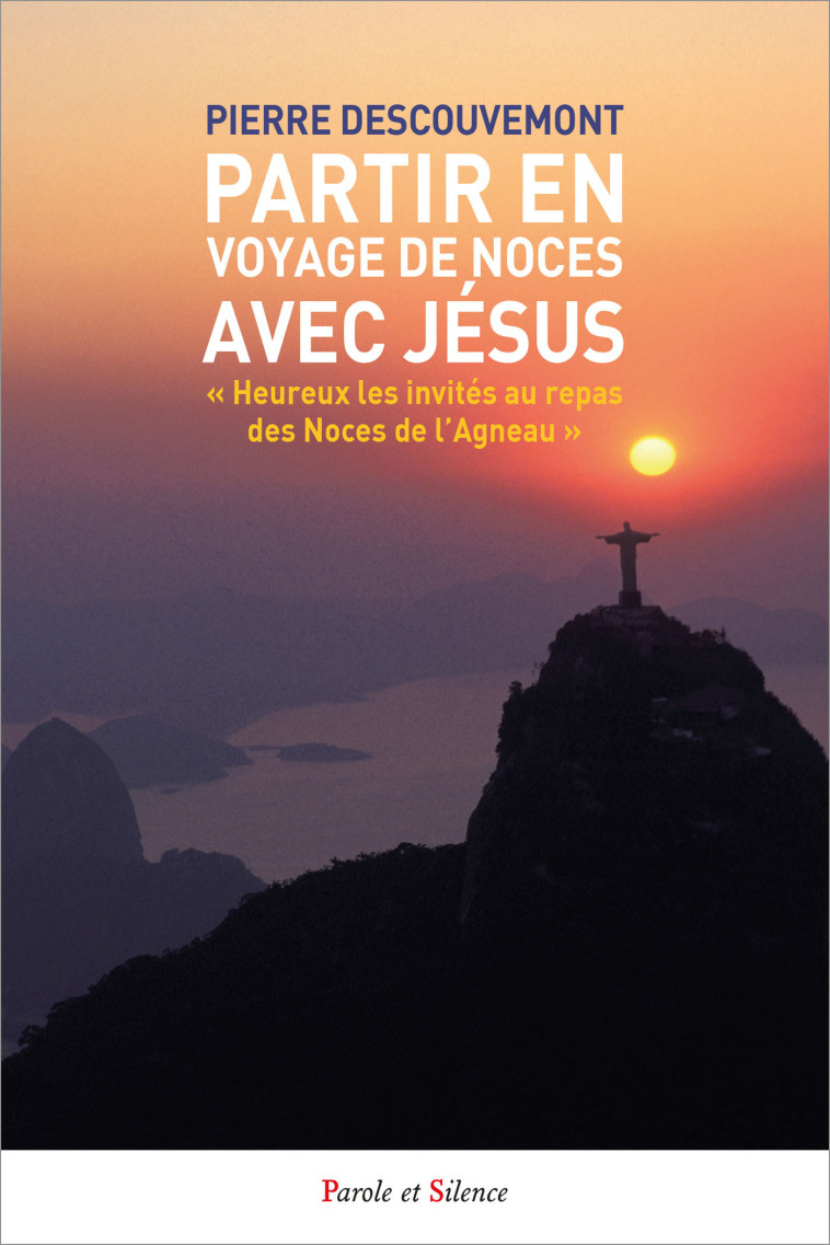 Partir en voyage de noces avec Jesus - Pierre Descouvemont - PAROLE SILENCE