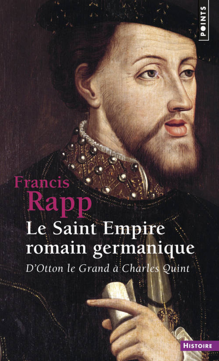 Le Saint Empire romain germanique - Francis Rapp - POINTS